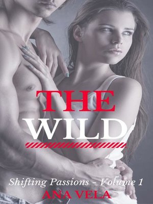 cover image of The Wild (Shifting Passions--Volume 1)